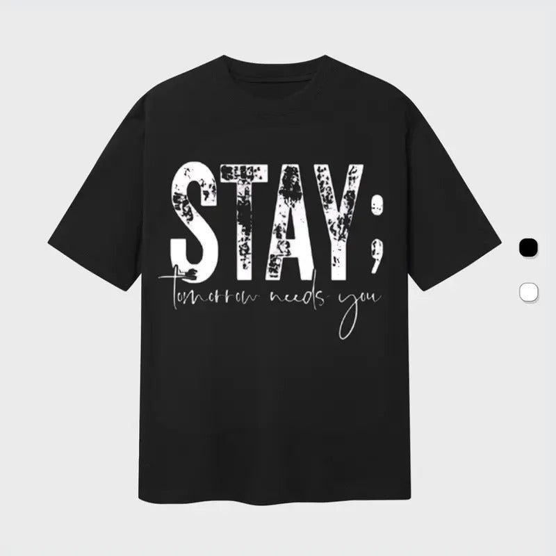 Stay Tomorrow Needs You T-Shirt, Mental Health T-Shirt, Motivational T-Shirt, Cute T-Shirt, Perfect Gift Hoodie, Sweatshirt