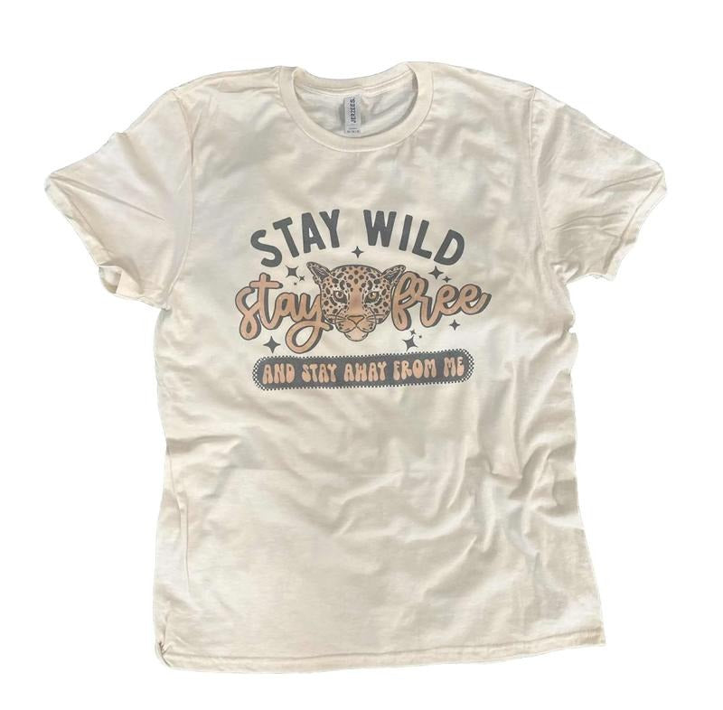 Stay Wild Stay Free and Stay Away From Me - Snarky Shirt - Funny Tee Hoodie, Sweatshirt | RetroVerseTees.com