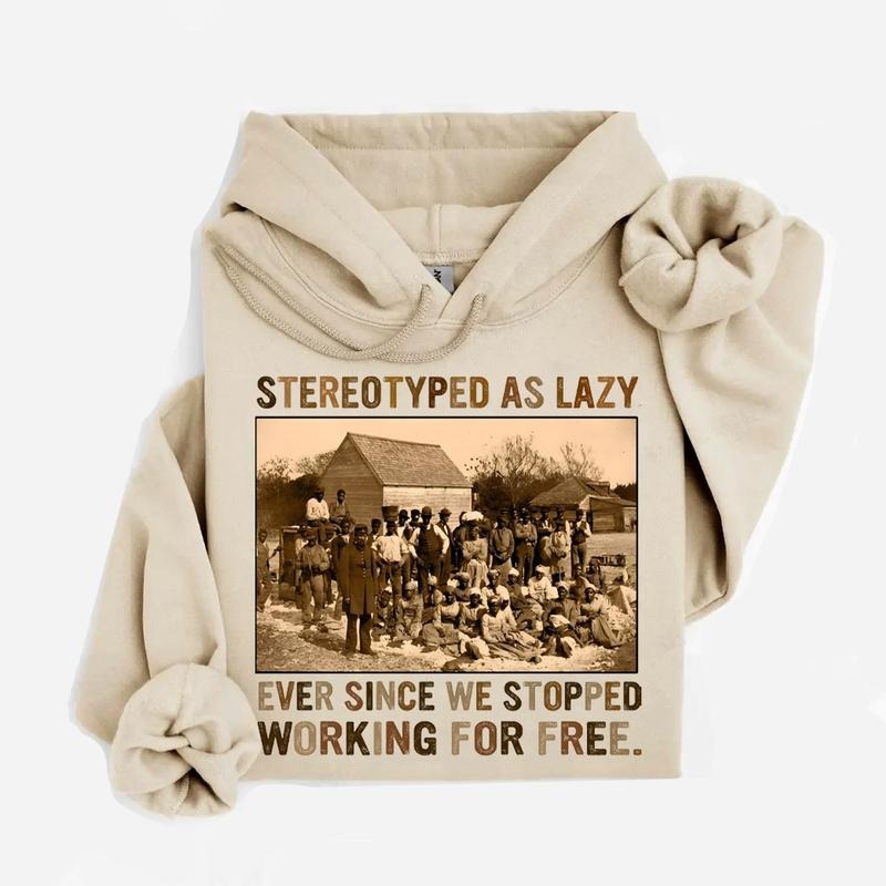 Stereotyped as Lazy Black History Month Hoodie, Black History African American Sweater, African Black Pride Shirt Sweatshirt