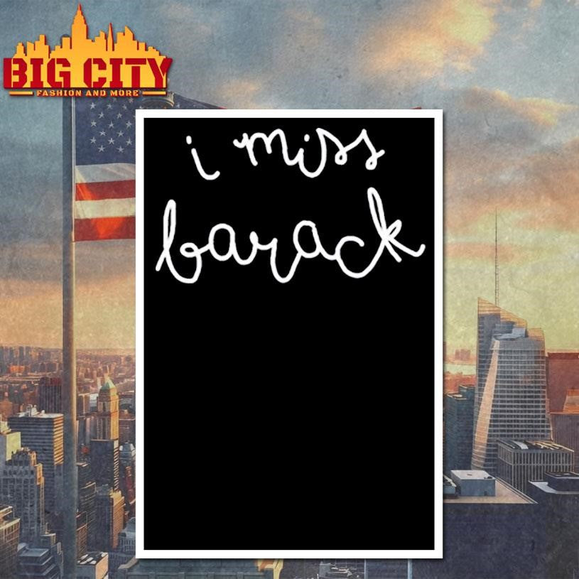 Stillwerise I Miss Barack Shirt