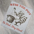 Stir the pot be kind stay wired Graphic Tee or Sweatshirt Hoodie | RetroVerseTees.com