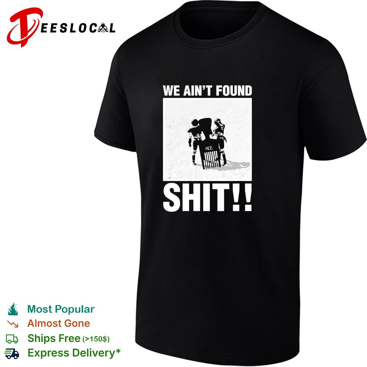 Stormtroopers we ain’t found shit Spaceballs movie shirt