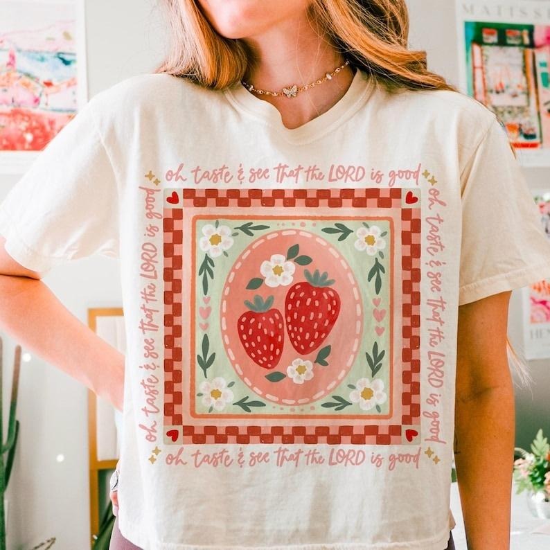 Strawberry Oh taste and see floral, bible verse, christian, inspirational, strawberry, summer, trendy, vintage shirt...