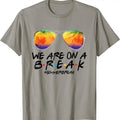 Sunglasses We Are On A Break Teacher Summer Break T-Shirt Hoodie, Sweatshirt | RetroVerseTees.com