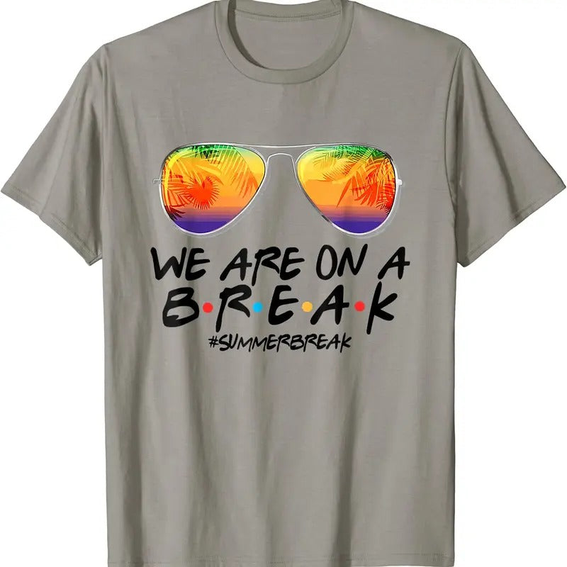 Sunglasses We Are On A Break Teacher Summer Break T-Shirt Hoodie, Sweatshirt | RetroVerseTees.com