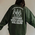 Support Local Girl Gang Crewneck, Trendy cowgirl western aesthetic graphic sweatshirt, girl power feminist sweatshirt...