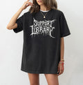 Support Your Local Library Shirt, Library Shirt, Death Gothic Print, Librarian Gift Hoodie, Sweatshirt | RetroVerseTees.com