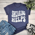 Swearing Helps Graphic Tee Hoodie, Sweatshirt | RetroVerseTees.com