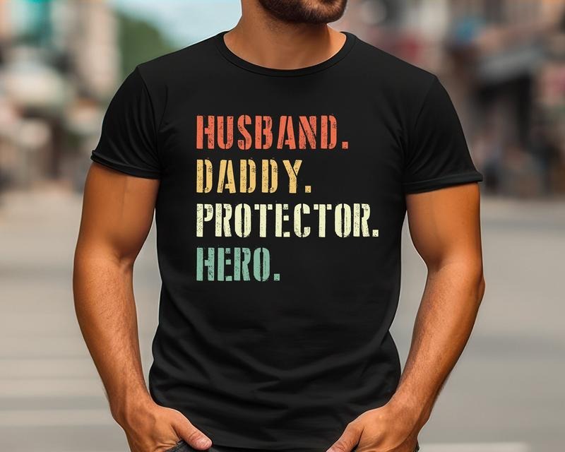 Husband Daddy Protector Hero Shirt/T-shirt/Hoodie/Sweater Proud Dad Shirts Daddy Life T-shirt New Daddy Shirt Father's...
