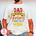 Dad you are my favorite Shirt/T-shirt/Hoodie/Sweater,dad Shirt/T-shirt/Hoodie/Sweater,Don't tell Mom,Fatherhood,father...