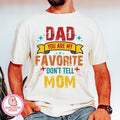Dad you are my favorite Shirt/T-shirt/Hoodie/Sweater,dad Shirt/T-shirt/Hoodie/Sweater,Don't tell Mom,Fatherhood,father...
