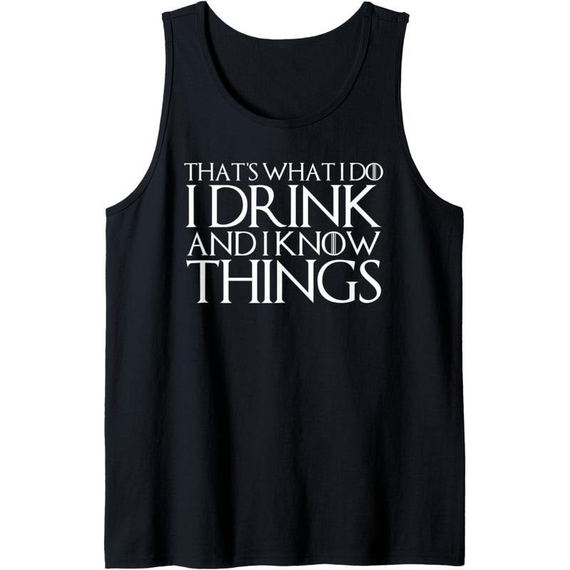 THAT'S WHAT I DO I DRINK AND I KNOW THINGS Design Tank Top T-Shirts, Hoodie, Sweatshirt | RetroVerseTees.com