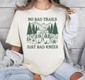 TNF Bad Trails Just Bad Knees Shirt Funny Hiking Nature Lover Vacation Tee Funny Adventure Tees Hoodie, Sweatshirt