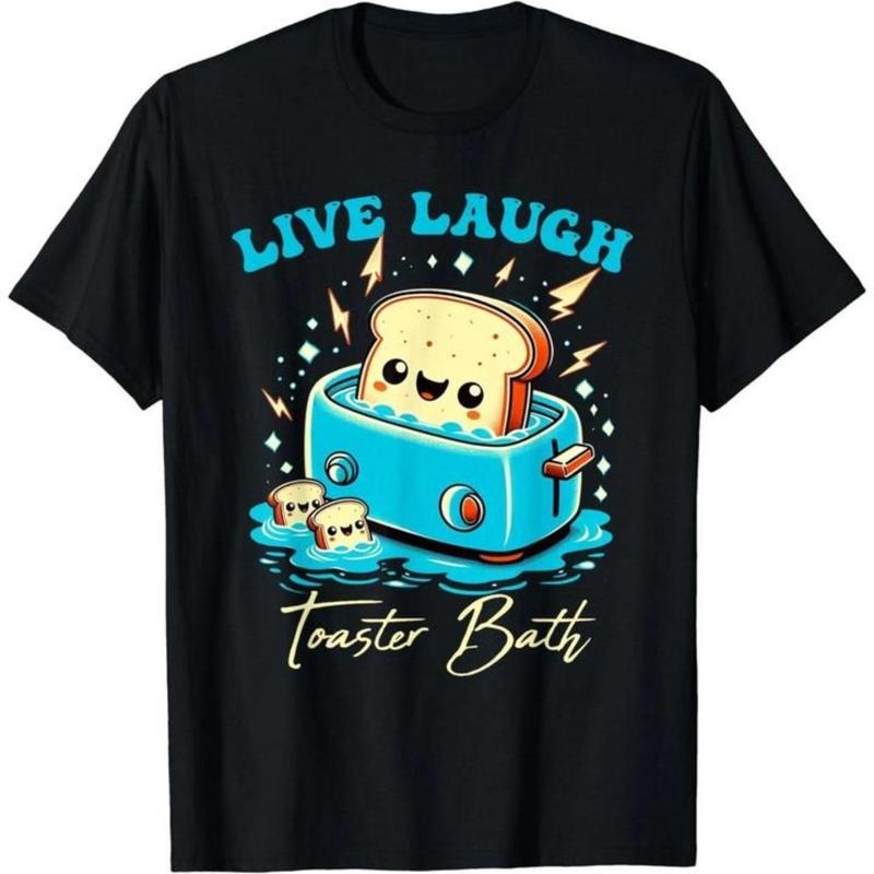 [TNF'WB shield Day Gift] [100% Cotton] Whimsical Live Laugh Toaster Bath Graphic T-Shirt GA Top Hoodie, Sweatshirt