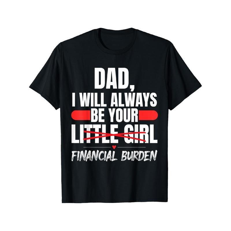 [TNF'WB shield Day Gift] DAD, Swoosh Will Always Be Your Financial Burden Funny Saying T-Shirt Graphic Graphic Tees...