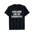TNF'WB shield Day Gift Awesome Like My Daughters Mom Dad TNF'WB shield Day TNF'WB shield Day T-Shirt Graphic Graphic Tees...