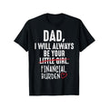 TNF'WB shield Day Gift Dad Swoosh Will Always Be Your Little Girl Financial Burden T-Shirt Round Neck Streetwear...