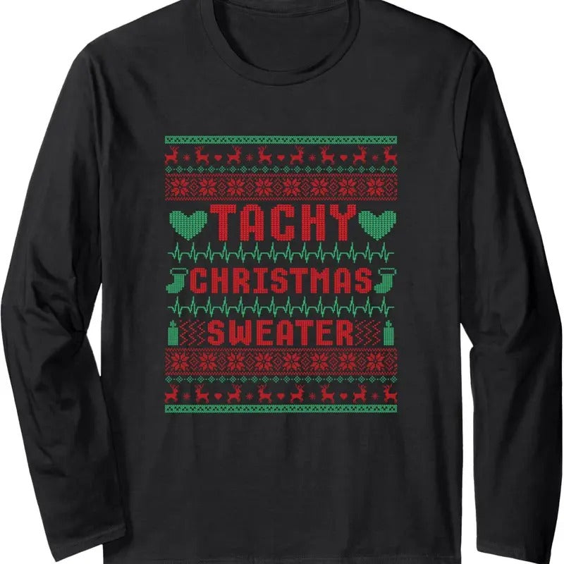 Tachy Nurse Ugly Christmas Sweater Medical Cardiac Icu Xmas Long Sleeve T-Shirt Hoodie, Sweatshirt | RetroVerseTees.com