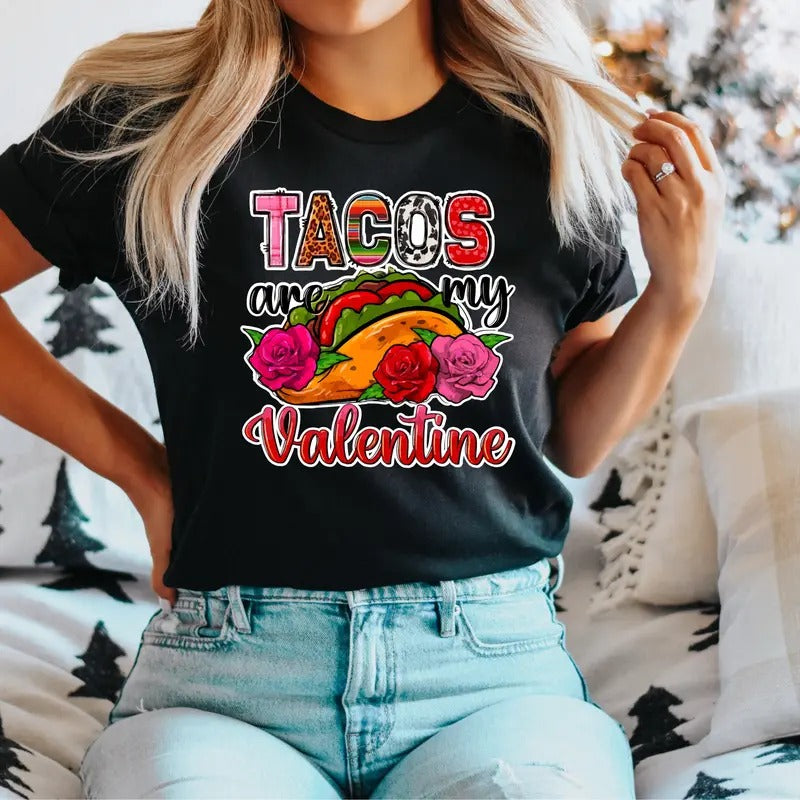 Tacos Are My Valentine T-Shirt, Funny Tacos Shirt, Taco Lovers Gift Tee, Mexican Valentines Tee, Valentine Calories...