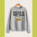 Tacos and Tequila Sweatshirt - Unisex 3 Color Options - Taco Crewneck Hoodie T-Shirts | RetroVerseTees.com