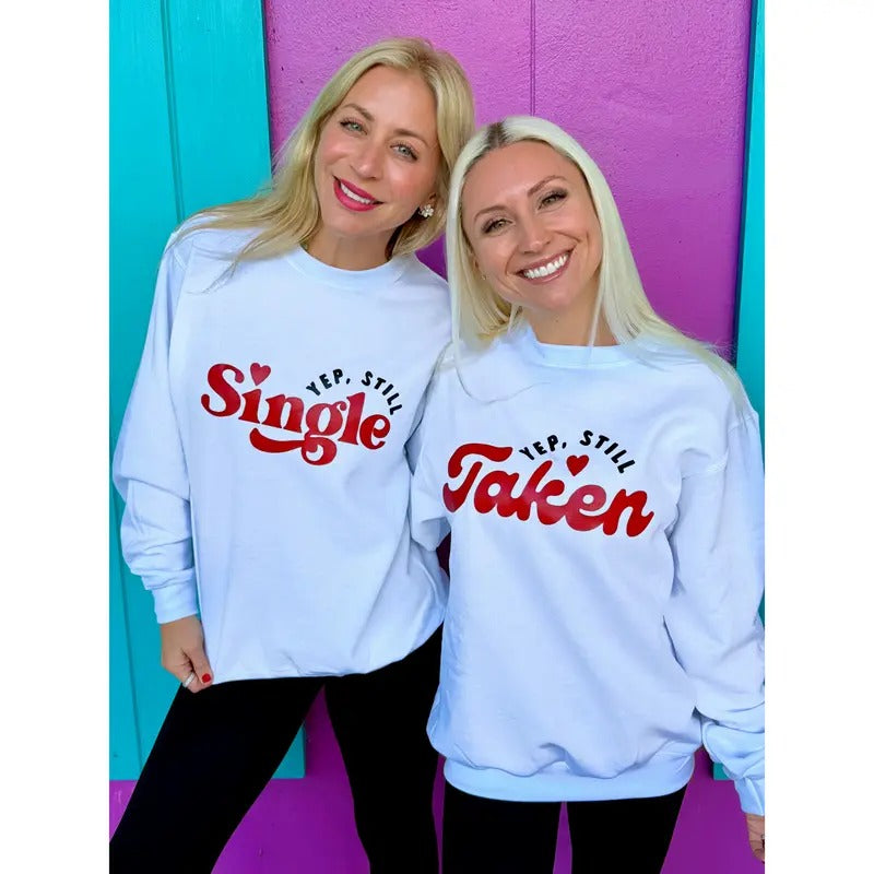 Taken or Single White Sweatshirt T-Shirts, Hoodie | RetroVerseTees.com