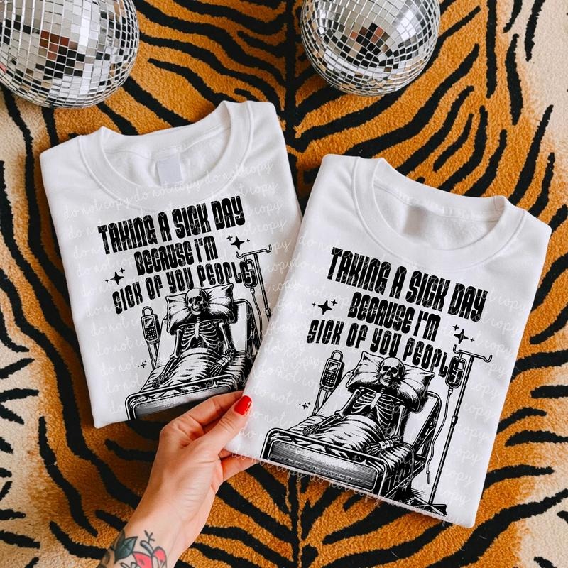 Taking a sick day DTF Transfers - THIS IS NOT A SHIRT style 02 Hoodie, Sweatshirt | RetroVerseTees.com
