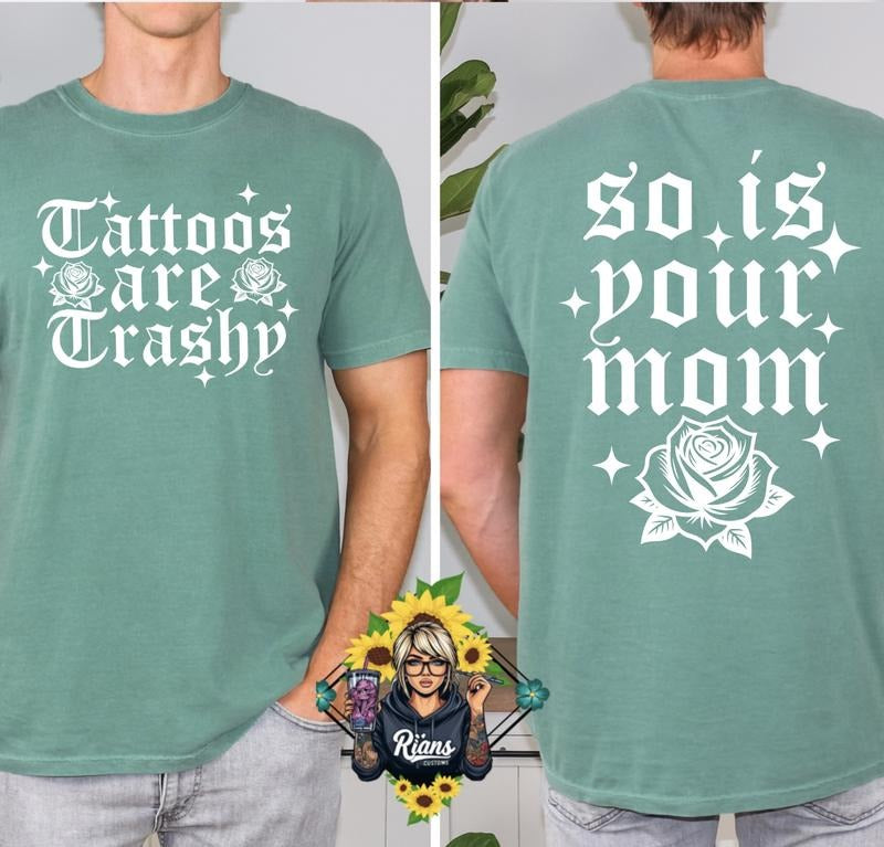Tattoos are trashy Funny Unisex Comfort Colors Tshirt Hoodie, Sweatshirt | RetroVerseTees.com