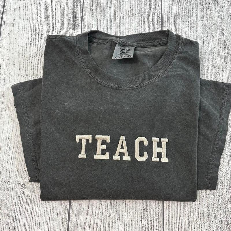 Teach embroidered T-shirt; gift for teachers Hoodie, Sweatshirt | RetroVerseTees.com