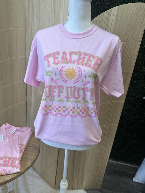 Teacher Off Duty Tee - Summer Teacher Shirt Hoodie, Sweatshirt | RetroVerseTees.com
