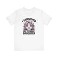 Teenage Daughter Survivor Daughter for Dad - Funny Shirt Men - Fathers Day Gift - Husband TShirt - Funny Dad Tee - Dad...