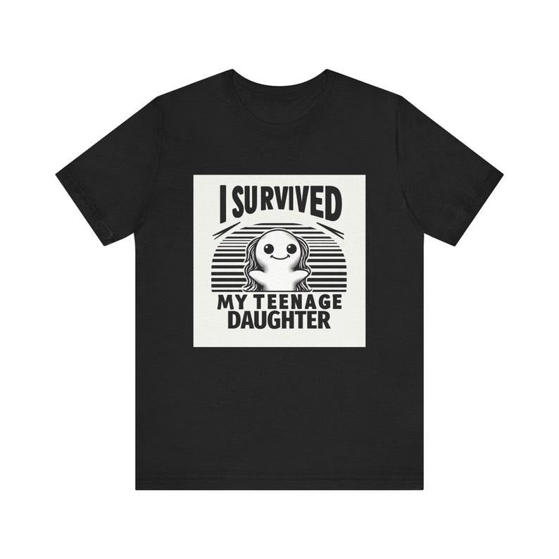 Teenage Daughter Survivor Daughter for Dad - Funny Shirt Men - Fathers Day Gift - Husband TShirt