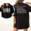 Tell Me A Time In History When It Was The Good Guys Banning Books Shirt, Librarian Gift, Read Banned Books Tee, Unisex...