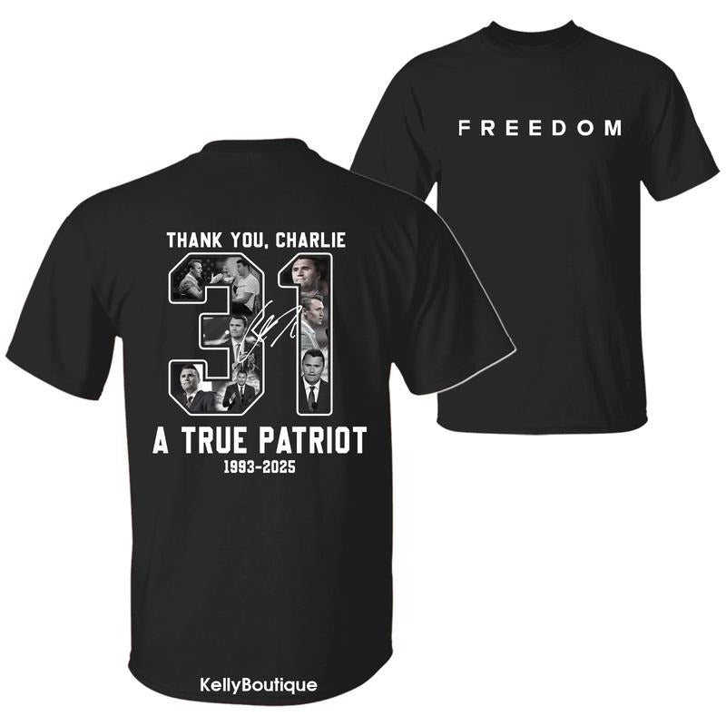 Thank You Charlie Kirk A True Patriot Legends Never Die Memorial T-Shirt, Charlie Kirk Shot Dead at Utah College Event...