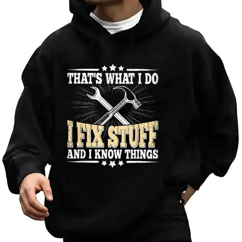 That's What I Do I Fix Stuff And I Know Things Funny Hoodie Casual Street Style Fleece Fabric Pullover Sweatshirt for...