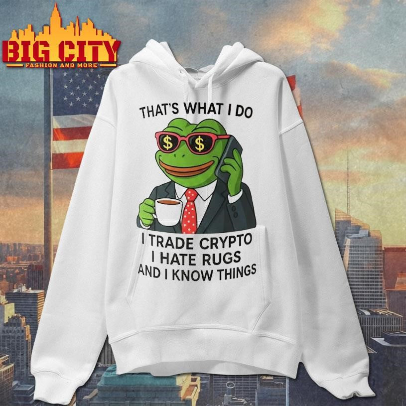 That’s What I Do I Trade Crypto I Hate Rugs And I Knows Things Shirt