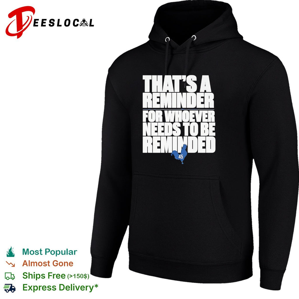 That’s a Reminder for Whoever Needs to Be Reminded 45 shirt