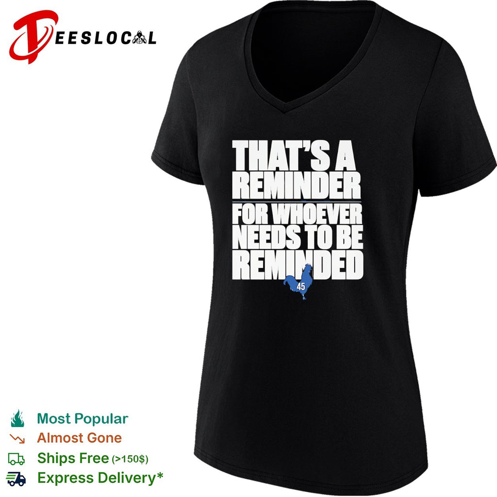 That’s a Reminder for Whoever Needs to Be Reminded 45 shirt