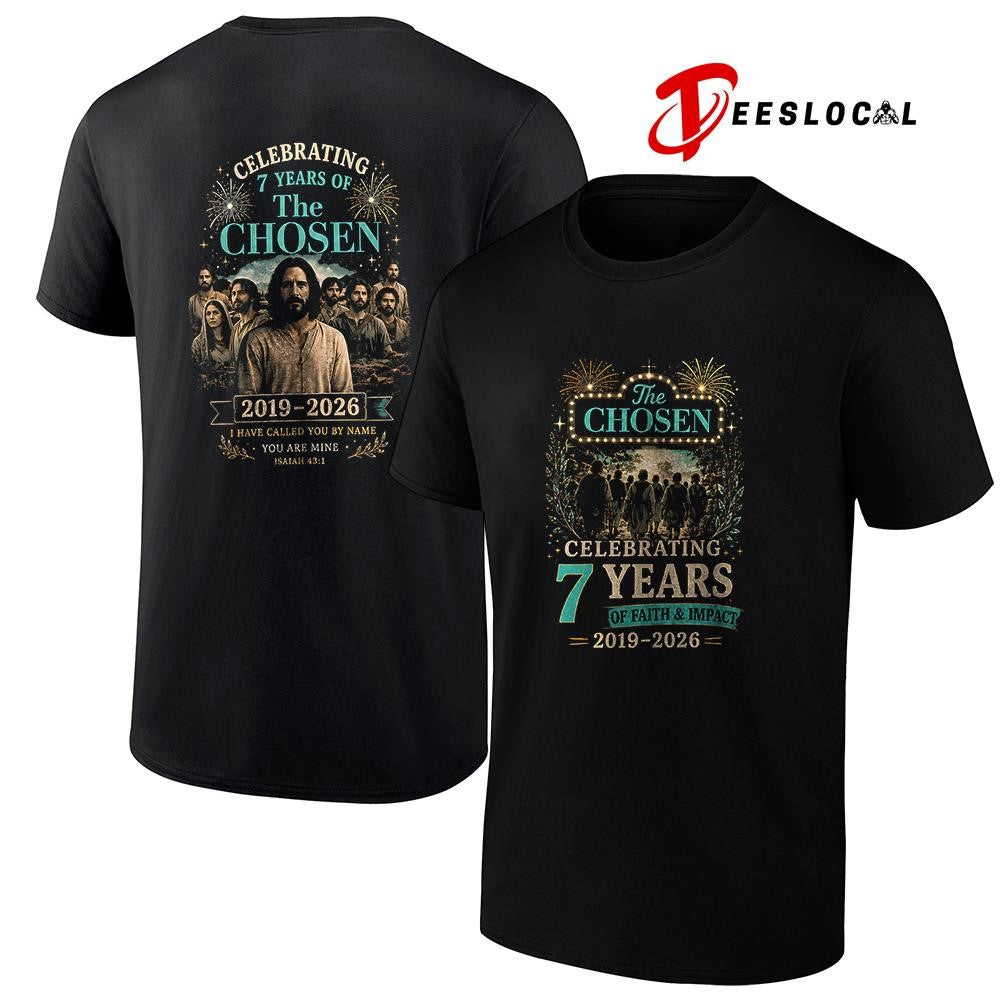 The Chosen celebrating 7 years of faith and impact shirt