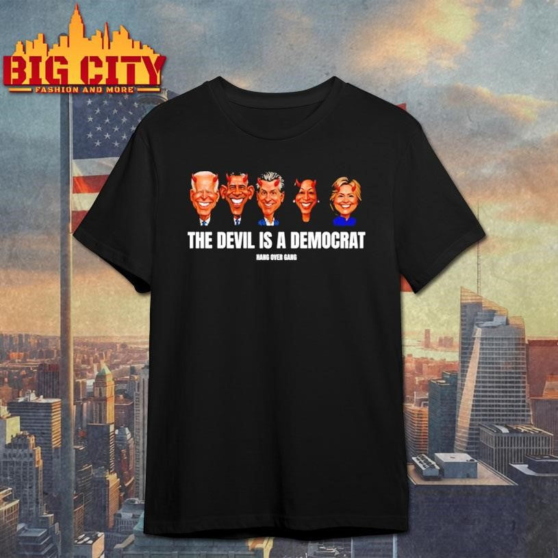 The Devils Is A Democrat Hang Over Gang 2025 Shirt