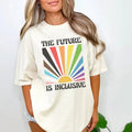 The Future Is Inclusive Shirt, Social Justice Shirt, Pride Month Tee, Feminist Tee, Proud Shirt, Supporter LGBTQ Shirt...