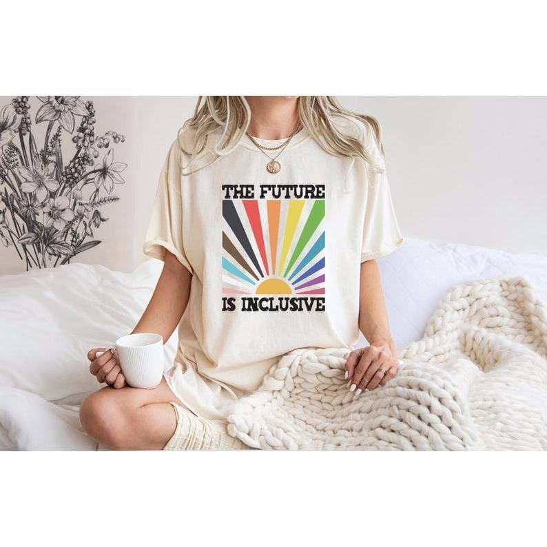 The Future is Inclusive Shirt, Rainbow Pride Tee, Trans Rights Top, LGBTQ Gift, Progress Pride Shirt, Social Justice...