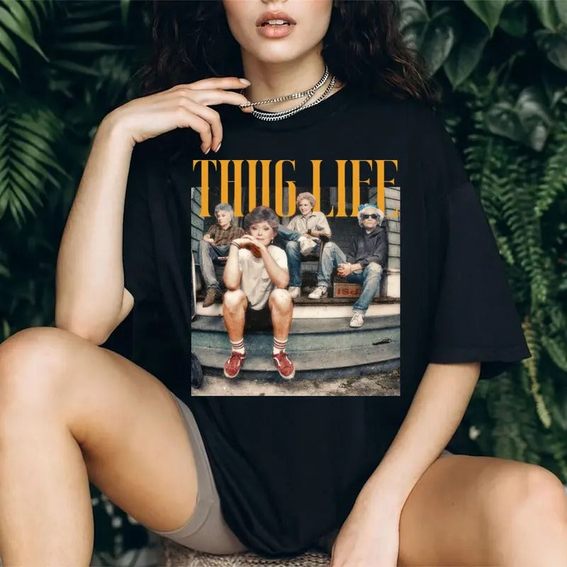 The Golden Girls Thug Life Tee, 80s TV Show Hoodie, Sweatshirt | RetroVerseTees.com