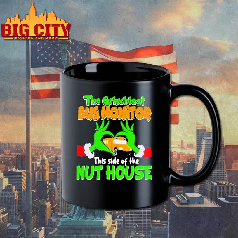 The Grinchiest Bus Monitor This Side Of The Nuthouse Heart Hands shirt