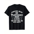 The Maintenance Man Is Here - Repair Worker Skilled Worker T-Shirt Men's casual T-shirt 100% cotton, men's gift, Dad,...