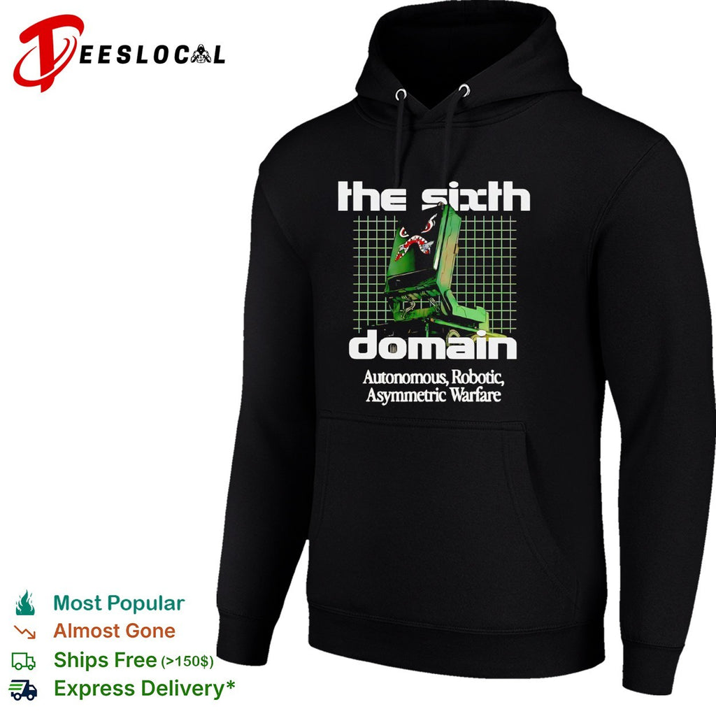 The Sixth Domain Autonomous Robotic Asymmetric Warfare shirt