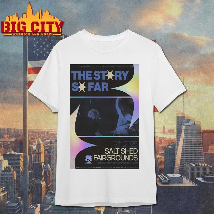 The Story So Far Nov 9 2025 Chicago, IL Poster shirt