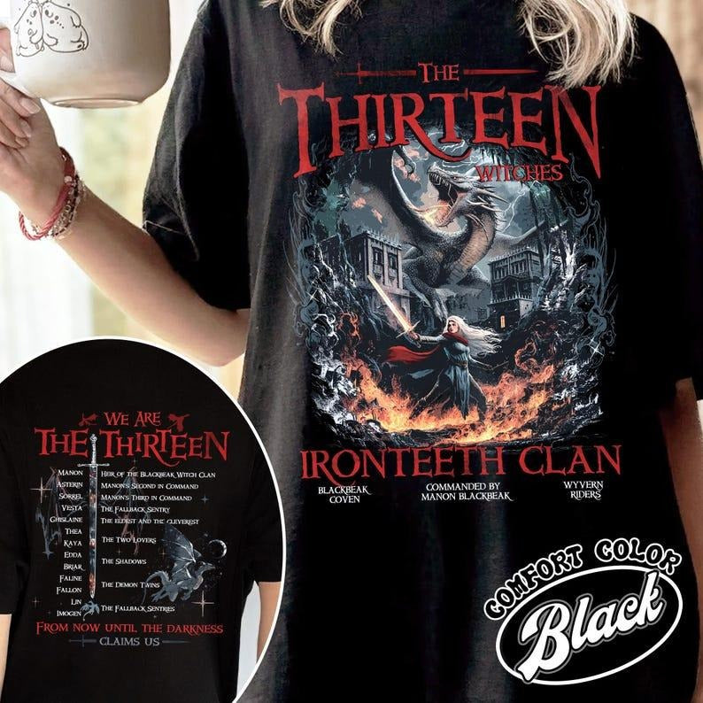 The Thirteen TOG Shirt, We Are the Thirteen Shirt, From Now Until the Darkness Claims Us Shirt, Manon Blackbeak TOG...