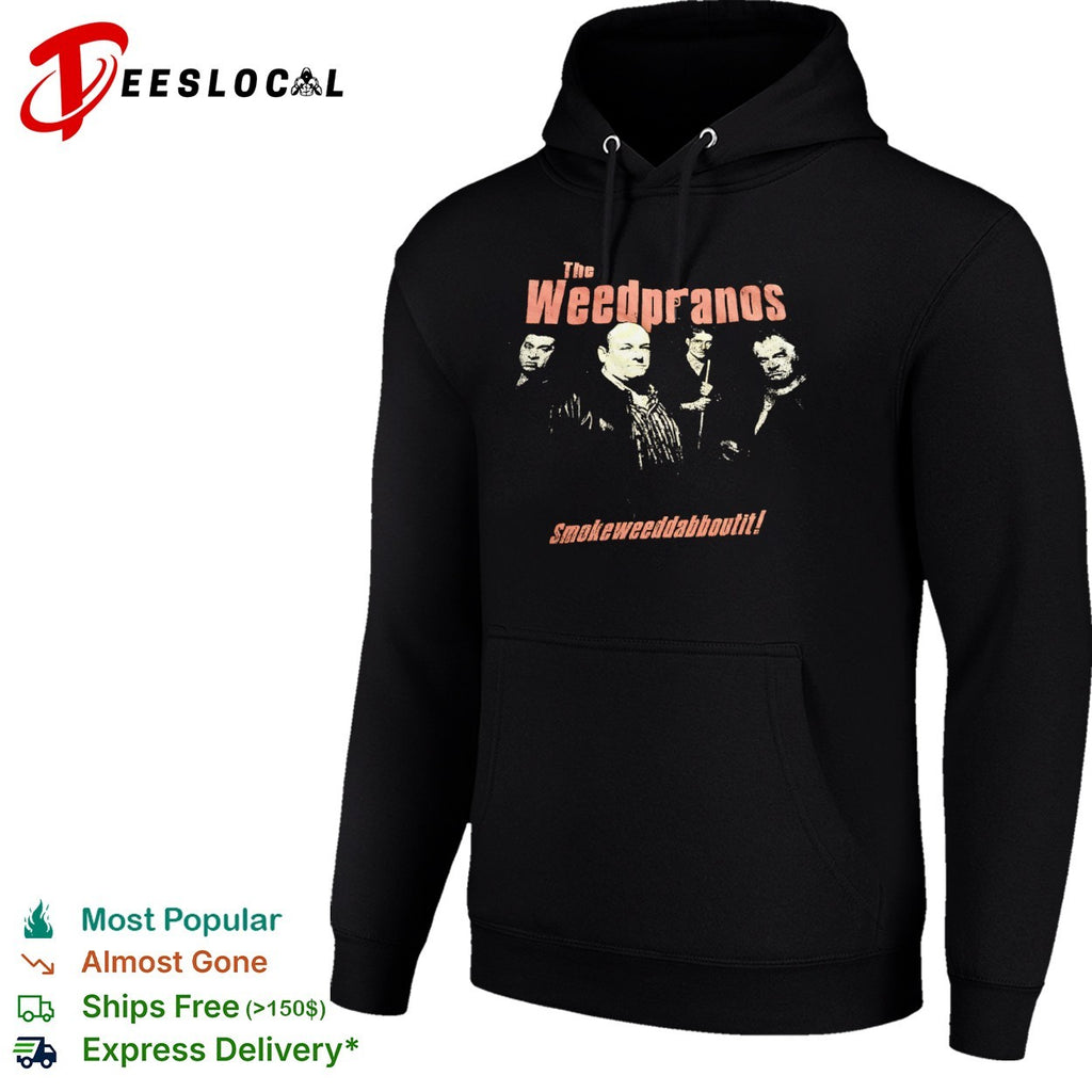 The Weedpranos Smokeweeddabboutit shirt