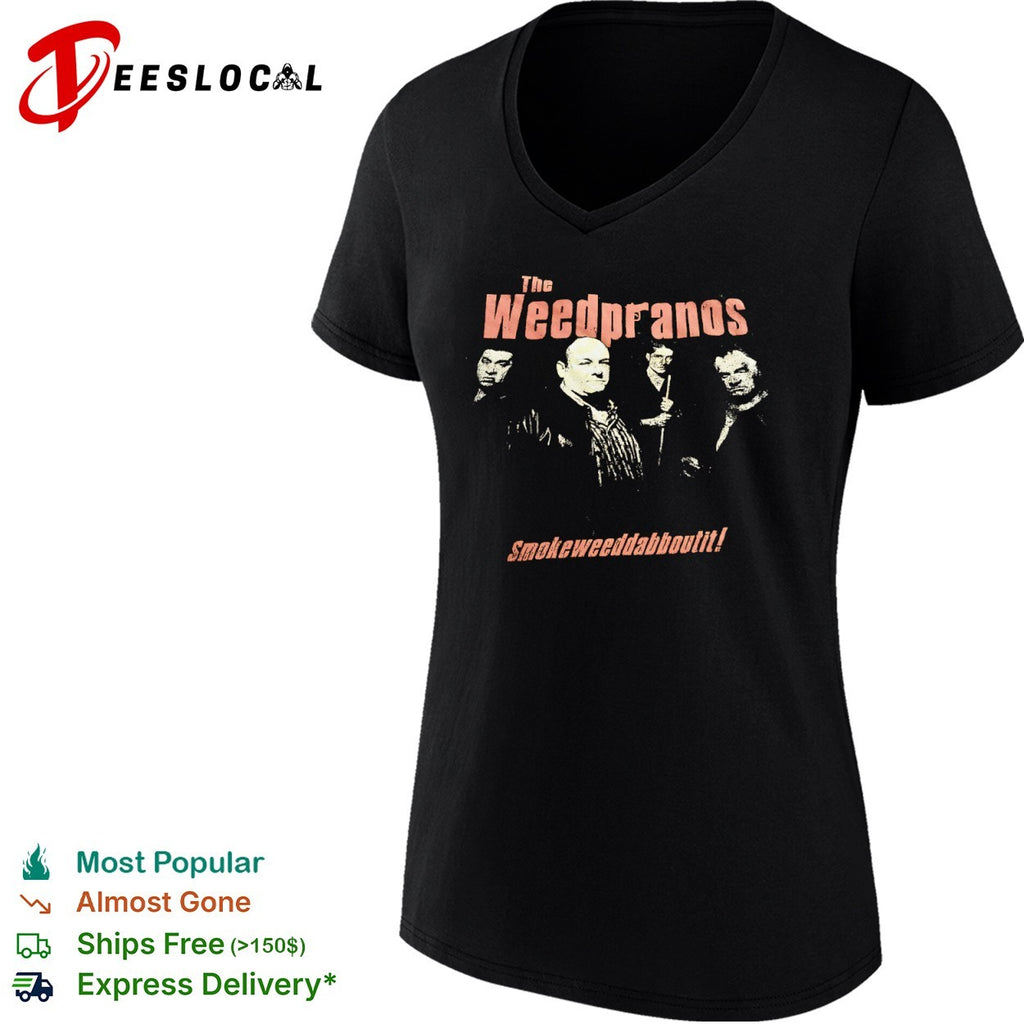 The Weedpranos Smokeweeddabboutit shirt