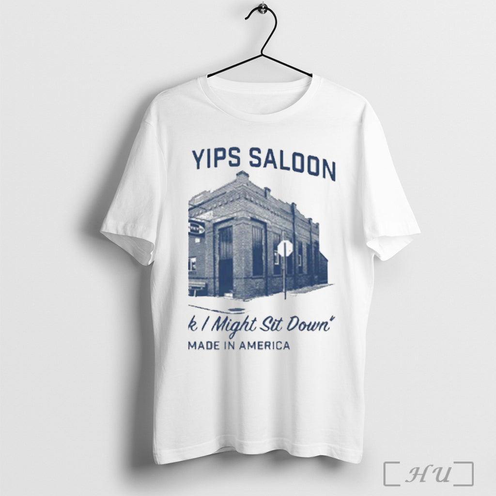The Yips Saloon I Think I Might Sit Down T Shirt